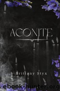 Aconite: A Dark Romance by Brittany Styx