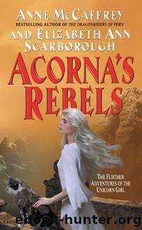Acorna 06 - Acorna's Rebels by Anne Mccaffrey; Elizabeth Ann Scarborough