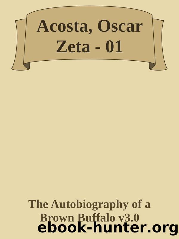 Acosta, Oscar Zeta - 01 by The Autobiography of a Brown Buffalo v3.0