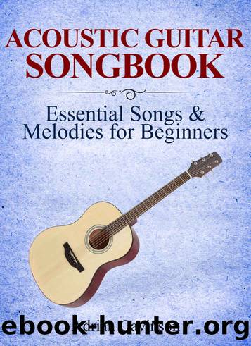 Acoustic Guitar Songbook: Essential Songs & Melodies For Beginners by Adrian Gavinson