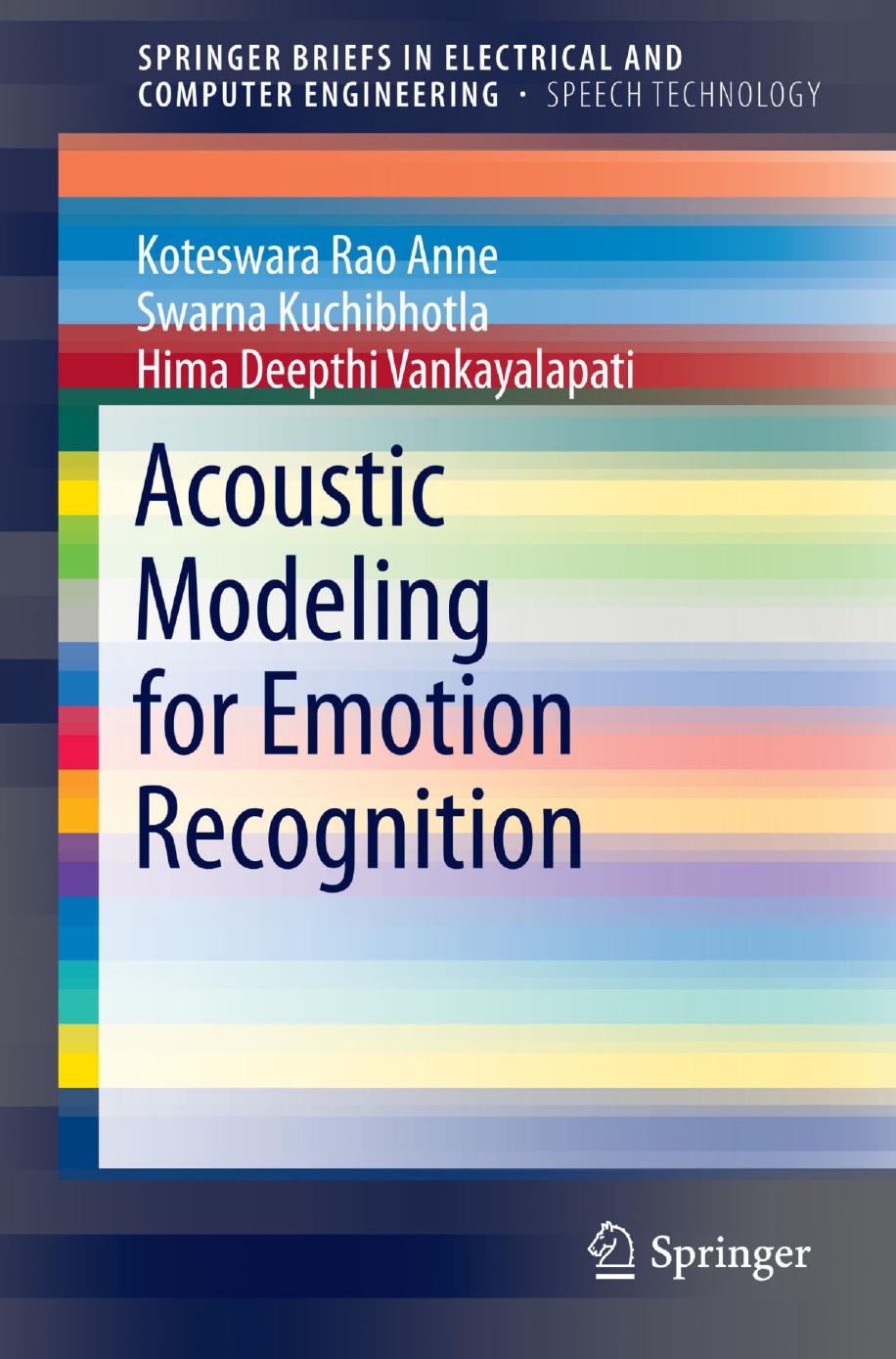 Acoustic Modeling for Emotion Recognition by Koteswara Rao Anne Swarna Kuchibhotla Hima Deepthi Vankayalapati (auth.)