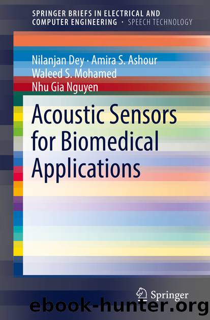 Acoustic Sensors for Biomedical Applications by Nilanjan Dey & Amira S. Ashour & Waleed S. Mohamed & Nhu Gia Nguyen
