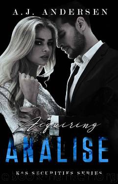 Acquiring Analise: K&S Securities Series Book 2 by A.J. Andersen