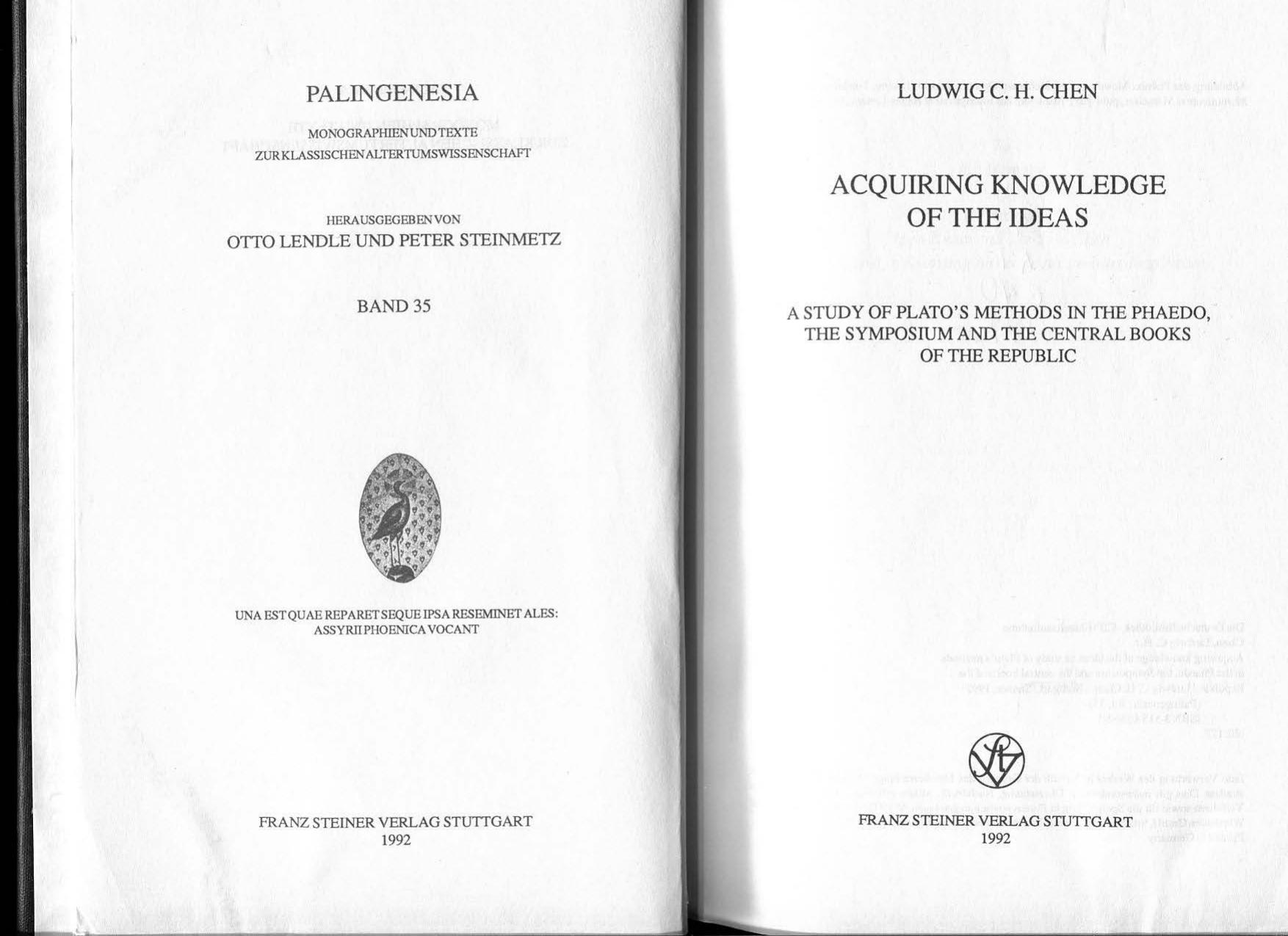 Acquiring Knowledge of the Ideas: A Study of the Methods in Plato's Phaedo, Symposium and the Central Book of the Republic by Kang Chen Von Ludwig Chen