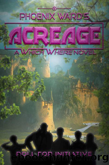 Acreage: A Wild Fantasy Adventure (Which Where Book 4) by Phoenix Ward