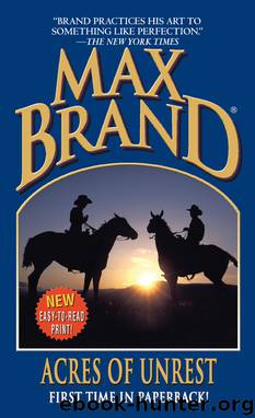 Acres of Unrest by Max Brand