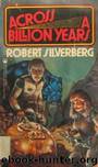Across A Billion Years by Robert Silverberg