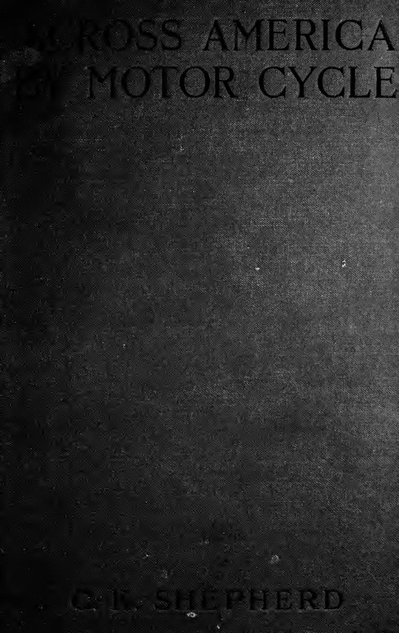 Across America by motor-cycle by Shepherd C. K