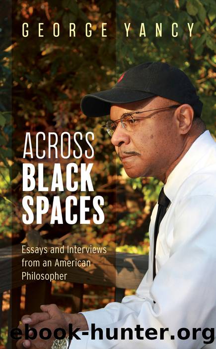 Across Black Spaces by George Yancy