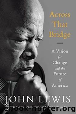 Across That Bridge: Life Lessons and a Vision for Change by John Lewis