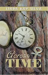 Across Time (Across Time #1) by Linda Kay Silva