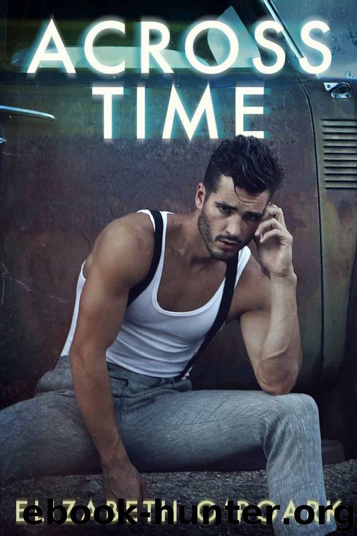 Across Time: Across Time Series Book 1 by O'Roark Elizabeth