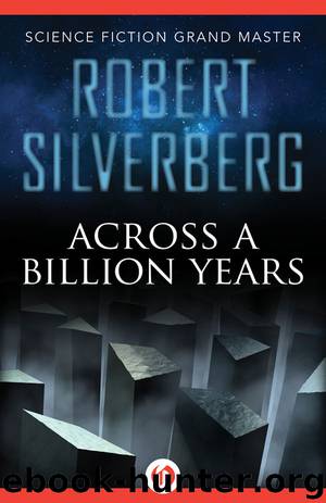 Across a Billion Years by Robert Silverberg