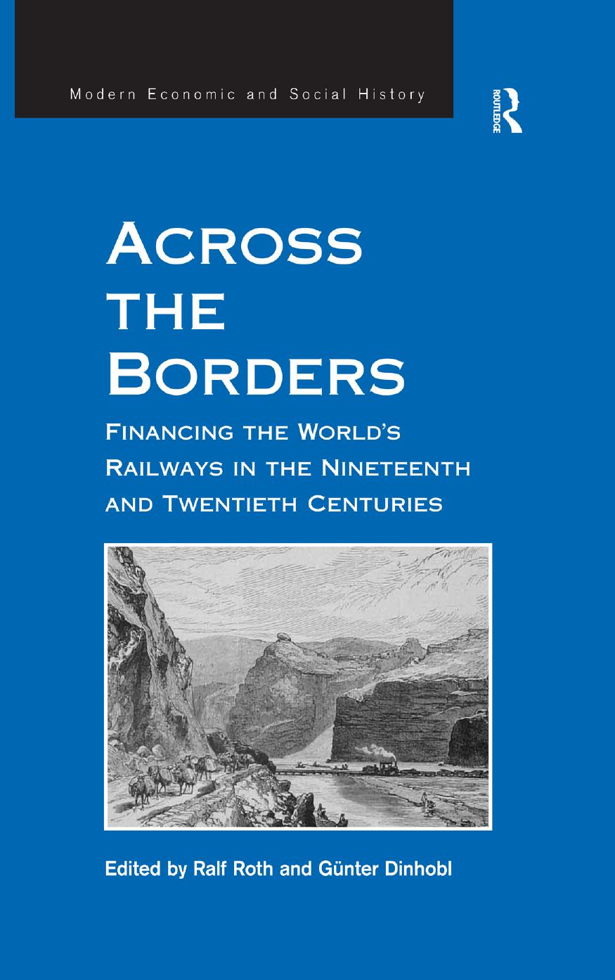 Across the Borders: Financing the World's Railways in the Nineteenth and Twentieth Centuries by Günter Dinhobl Ralf Roth (editor)