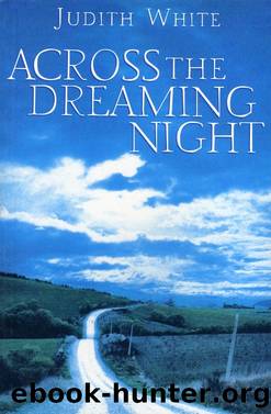 Across the Dreaming Night by Judith White