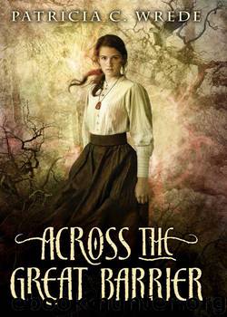 Across the Great Barrier (Frontier Magic) by Wrede Patricia C