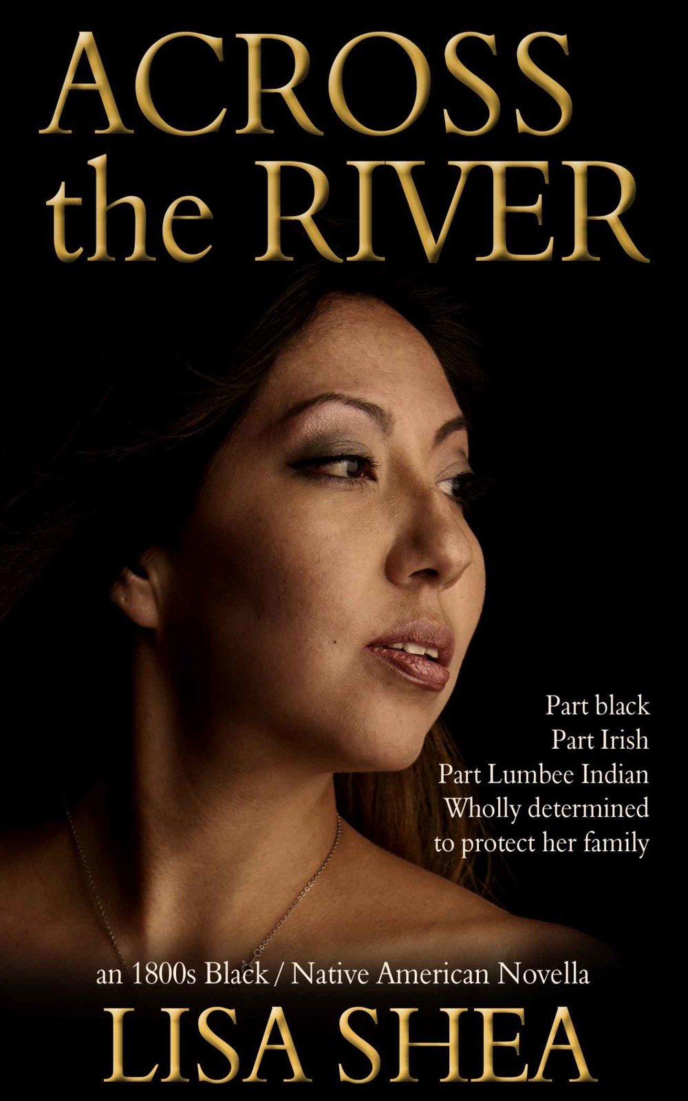 Across the River - an 1800s Black / Native American Novella (The Lumbee Indian Saga)
