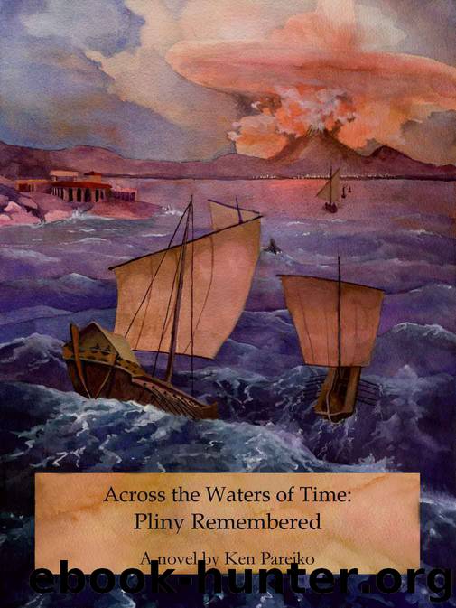 Across the Waters of Time- Pliny Remembered by Ken Parejko