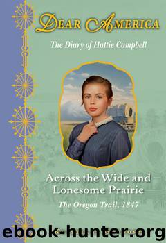 Across the Wide and Lonesome Prairie by Kristiana Gregory