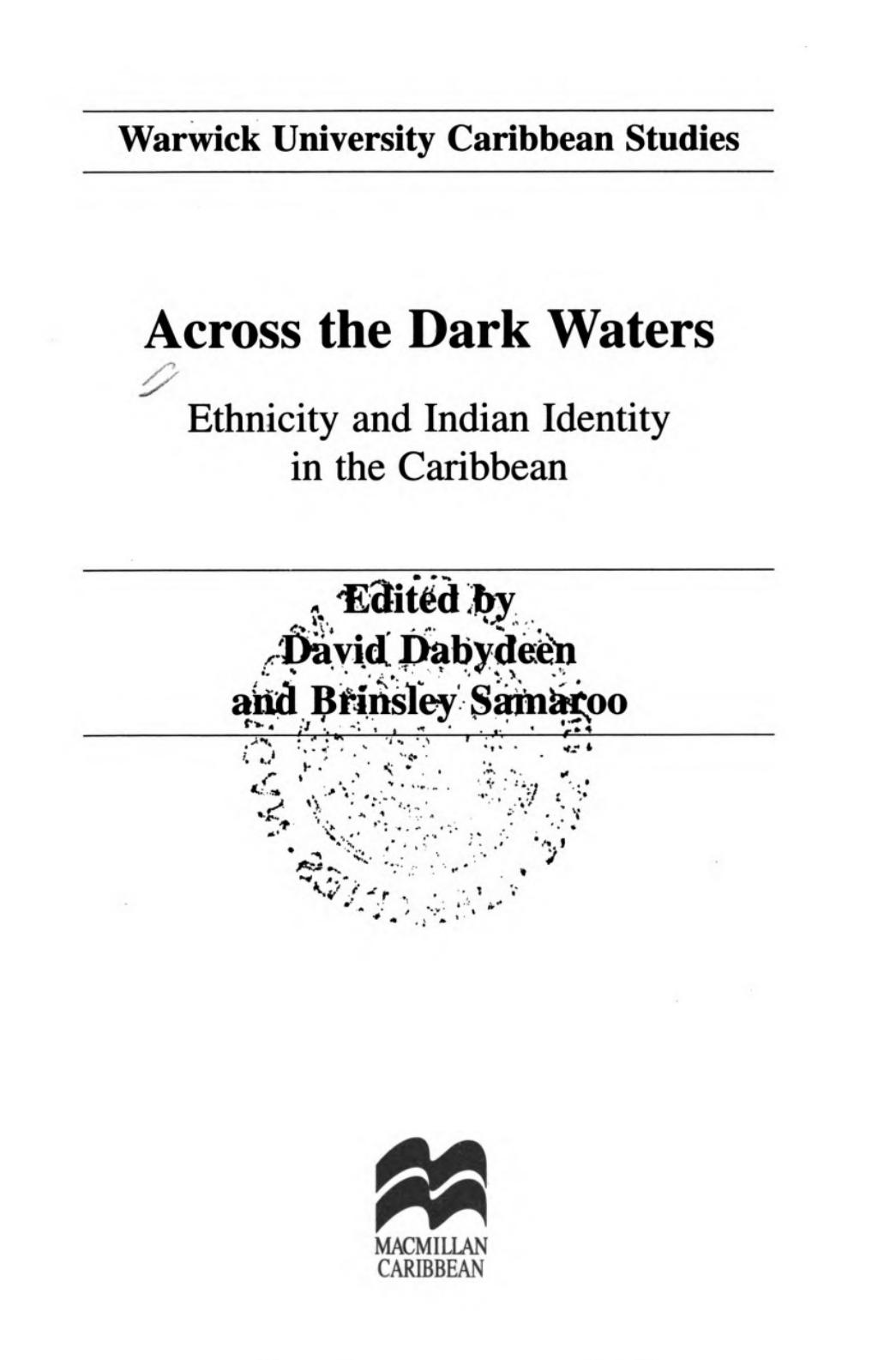 Across the dark waters : ethnicity and Indian identity in the Caribbean by Brinsley Samaroo; David Dabydeen