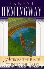 Across the river and into the trees by Ernest Hemingway