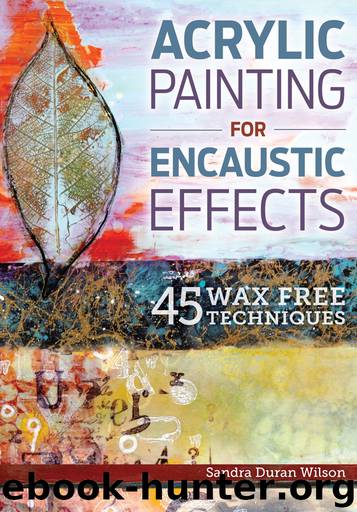 Acrylic Painting for Encaustic Effects by Sandra Duran Wilson
