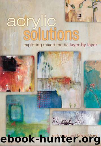 Acrylic Solutions: Exploring Mixed Media Layer by Layer by Cozen Chris & Prichard Julie