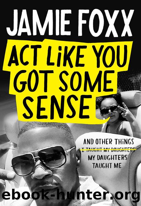 Act Like You Got Some Sense by Jamie Foxx
