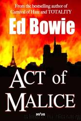 Act of Malice by Ed Bowie