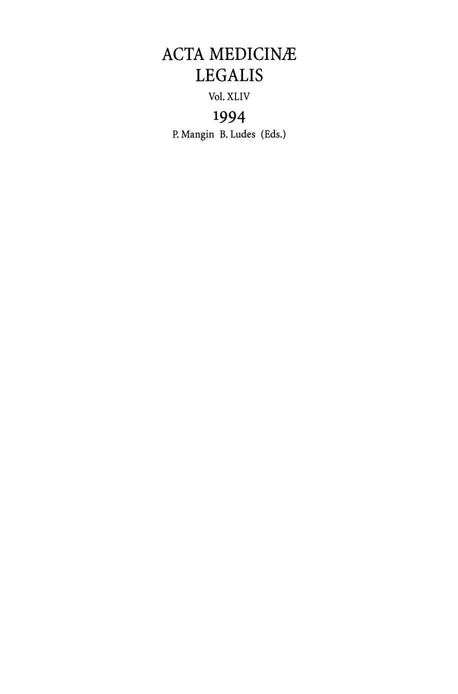 Acta MedicinÃ¦ Legalis Vol. XLIV 1994: XVIth Congress of the International Academy of Legal Medicine and Social Medicine, Strasbourg, France, 31 May â 2 June, 1994 / XVIÃ¨me Cong by A. Busuttil (auth.) Professor Dr. Patrice Mangin Dr. Bertrand Ludes (eds.)