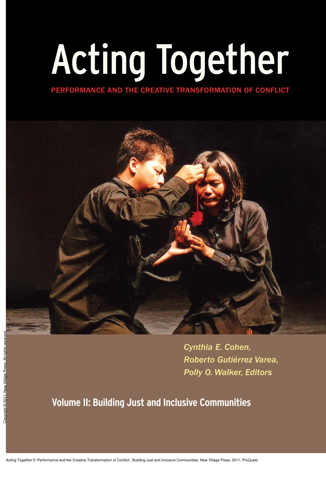 Acting Together II: Performance and the Creative Transformation of Conflict : Building Just and Inclusive Communities by Cynthia Cohen; Roberto Gutiérrez Varea; Polly O. Walker