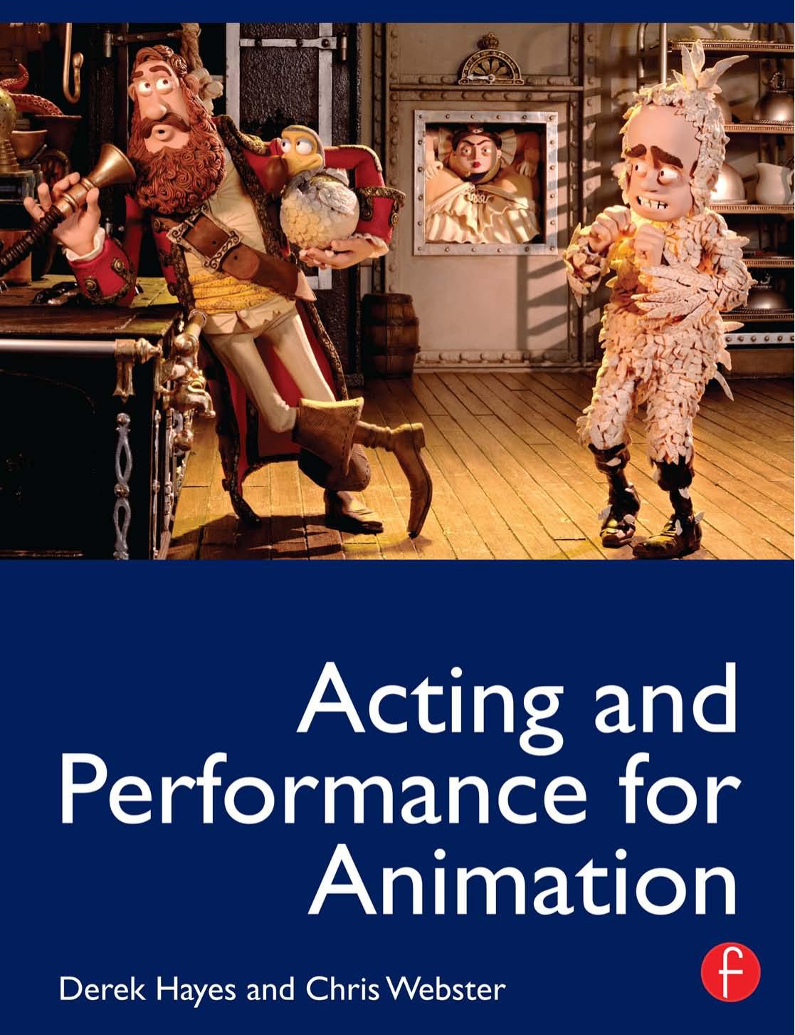 Acting and performance for animation by Hayes Derek; Webster Chris