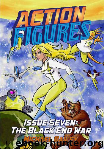 Action Figures - Issue Seven: The Black End War by Michael Bailey