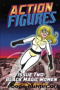 Action Figures - Issue Two: Black Magic Women by Michael Bailey