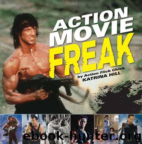 Action Movie Freak by Hill Katrina