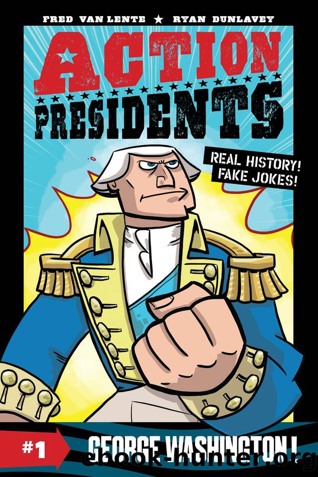 Action Presidents 1: George Washington! by Fred Van Lente