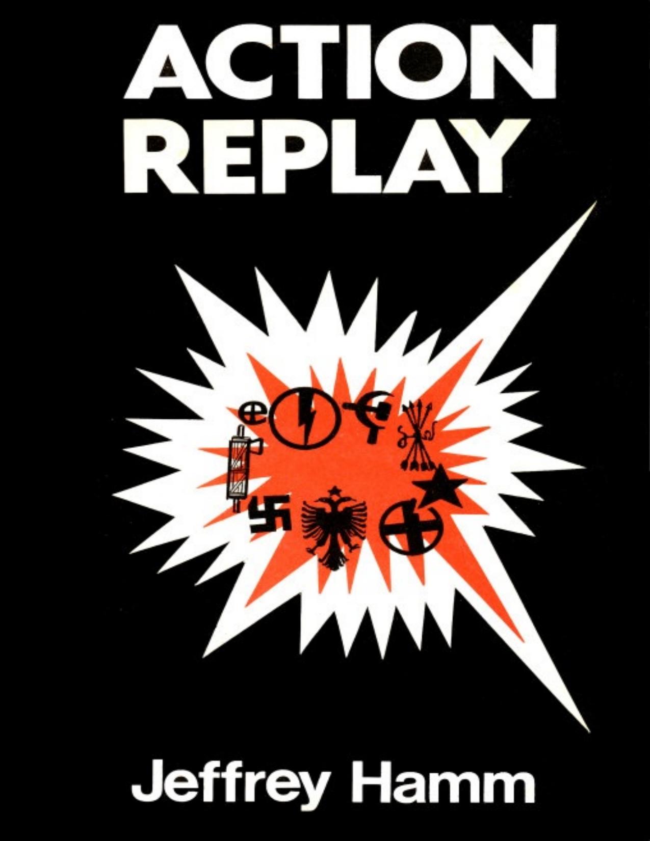 Action Replay by Jeffrey Hamm