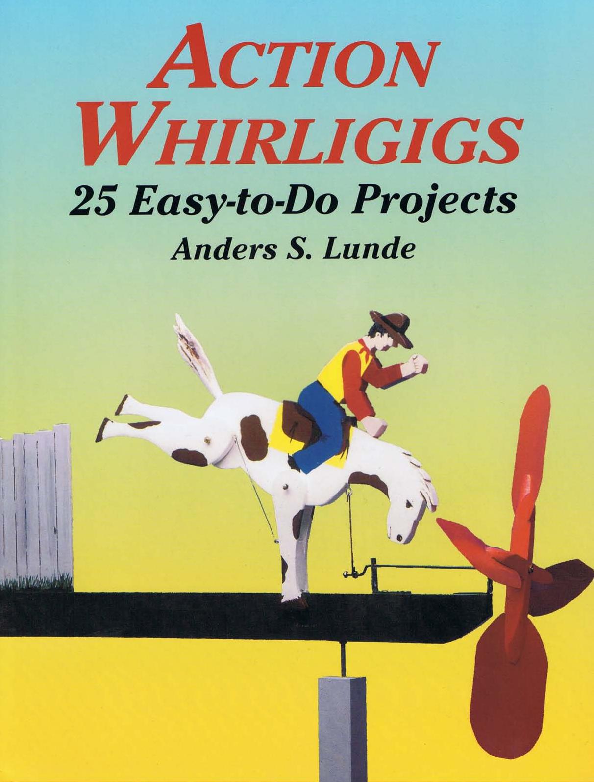 Action Whirligigs 25 easy to do projects by Unknown