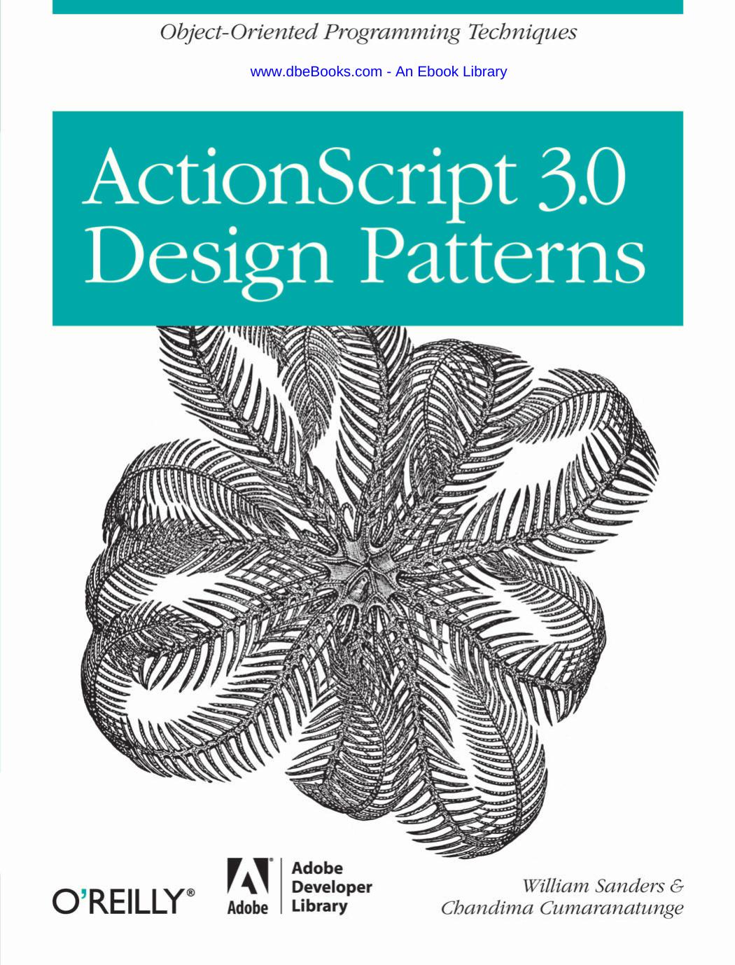 ActionScript 3.0 design patterns: [object-oriented programming techniques] by William Sanders Chandima Cumaranatunge