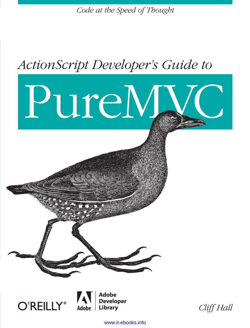 ActionScript Developer's Guide to PureMVC by Cliff Hall