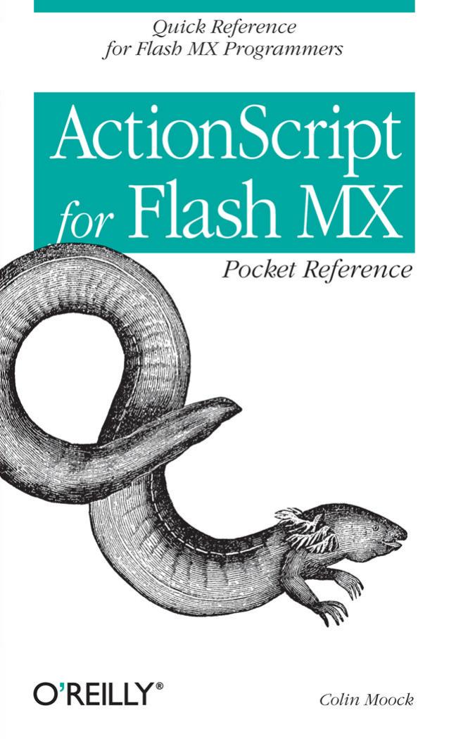 ActionScript for Flash MX Pocket Reference: Quick Reference for Flash MX Programmers (Pocket Reference (O'Reilly)) by Colin Moock