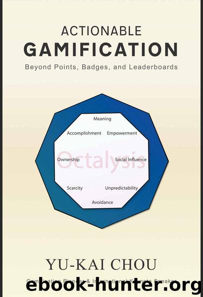 Actionable Gamification: Beyond Points, Badges, and Leaderboards by Yu-kai Chou