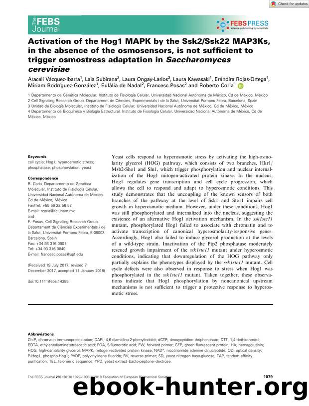 Activation of the Hog1 MAPK by the Ssk2Ssk22 MAP3Ks, in the absence of the osmosensors, is not sufficient to trigger osmostress adaptation in Saccharomyces cerevisiae by Unknown