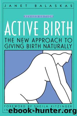 Active Birth--Revised Edition: the New Approach to Giving Birth Naturally by Janet Balaskas