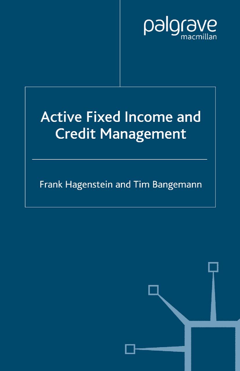 Active Fixed Income and Credit Management by Frank Hagenstein Tim Bangemann PhD (auth.)