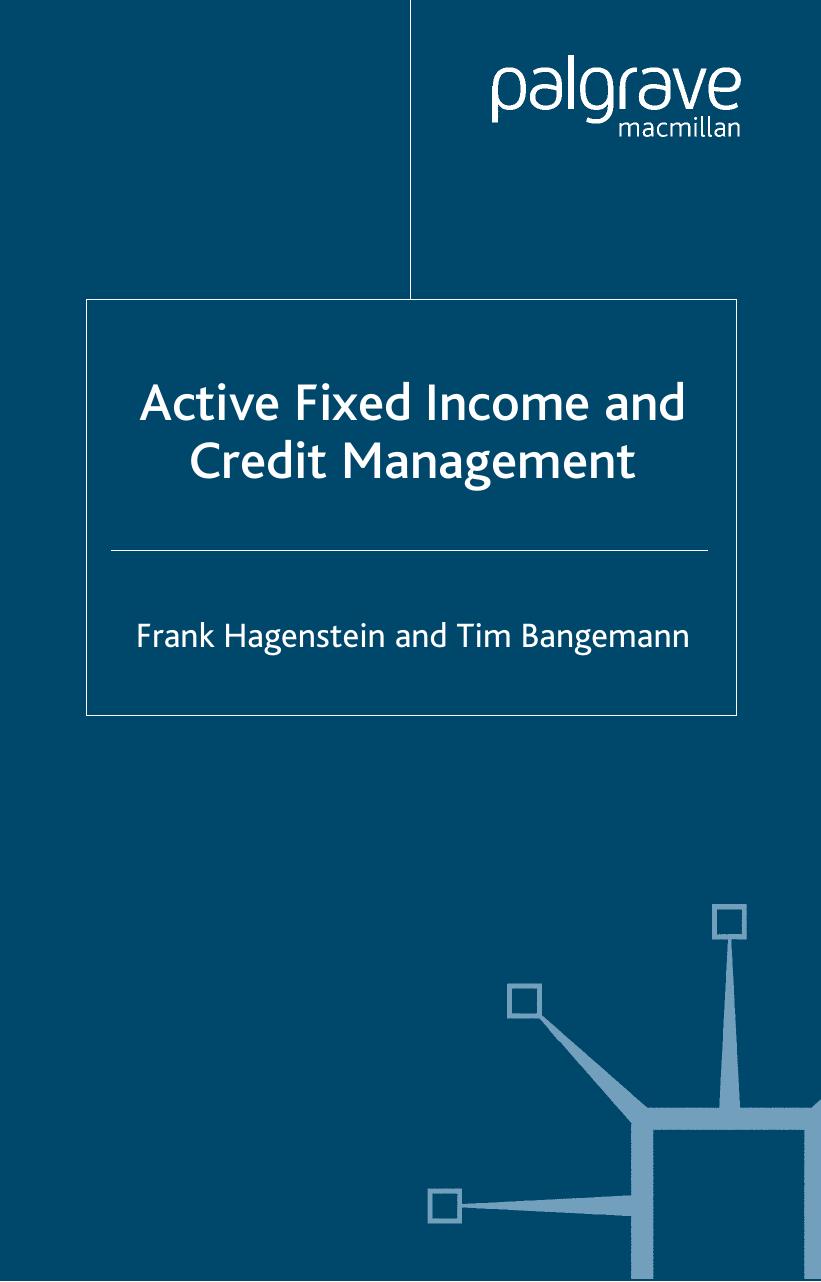 Active Fixed Income and Credit Management by Frank Hagenstein Timothy Bangemann
