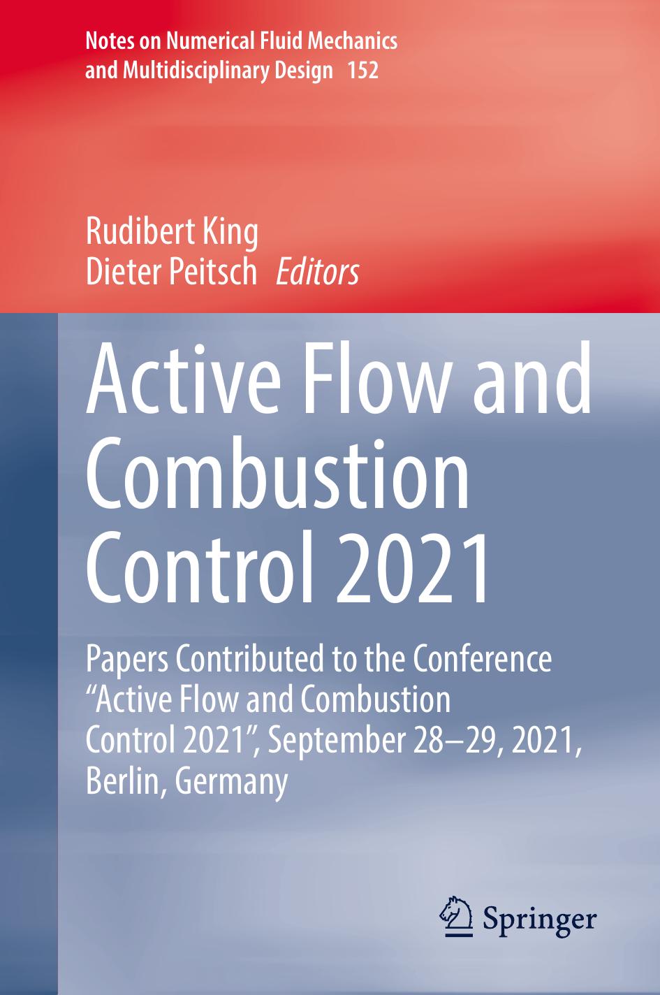 Active Flow and Combustion Control 2021: Papers Contributed to the Conference âActive Flow and Combustion Control 2021â, September 28â29, 2021, ... Mechanics and Multidisciplinary Design, 152) by Rudibert King Dieter Peitsch