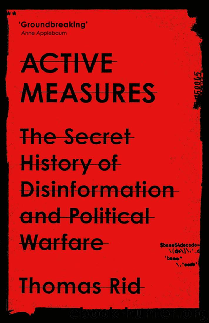 Active Measures: The Secret History of Disinformation and Political Warfare by Thomas Rid