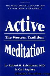 Active Meditation: The Western Tradition by Robert R. Leichtman; Carl Japikse