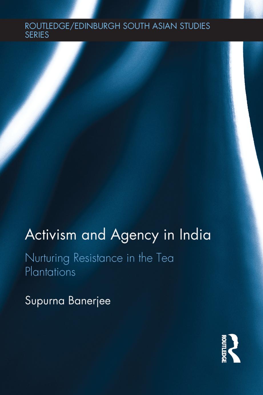 Activism and Agency in India by Supurna Banerjee